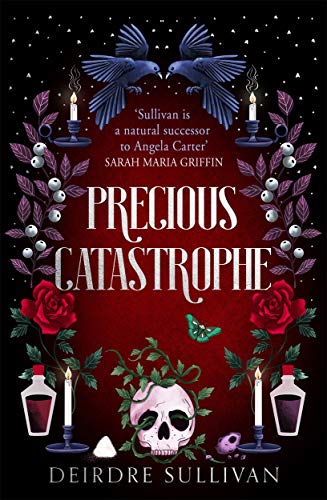 Deirdre Sullivan - Precious Catastrophe (Perfectly Preventable Deaths image 1