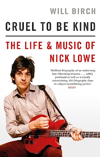 Will Birch - Cruel To Be Kind : The Life and Music of Nick Lowe - Pape image 1