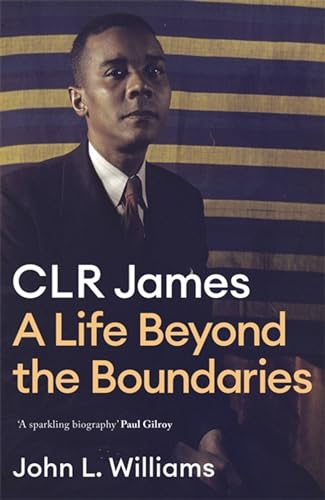 John L Williams - CLR James : A Life Beyond the Boundaries - Hardback image 1