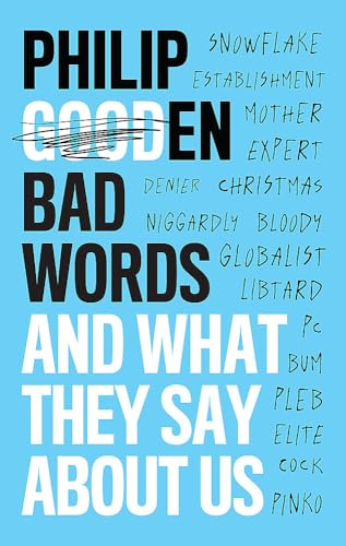 Philip Gooden - Bad Words : And What They Say About Us - Hardback image 1