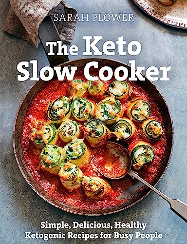 Sarah Flower - Keto Slow Cooker : Simple, Delicious, Healthy Ketogenic image 1