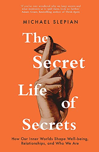 Michael Slepian - Secret Life Of Secrets : How Our Inner Worlds Shape image 1