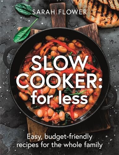 Sarah Flower - Slow Cooker: for Less : Easy, budget-friendly recipes f image 1