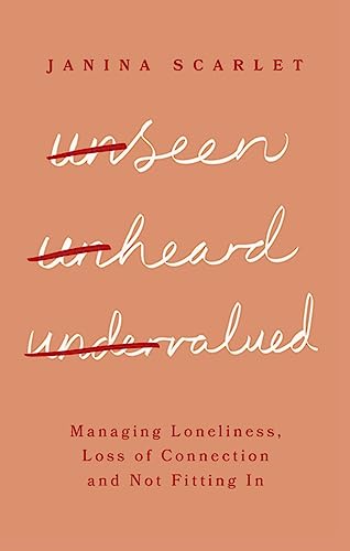 Dr Janina Scarlet - Unseen, Unheard, Undervalued : Managing Loneliness image 1