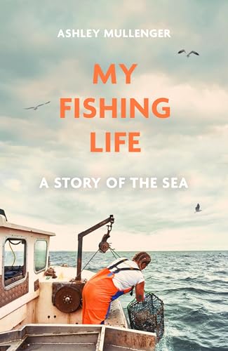 Ashley Mullenger - My Fishing Life : A Story of the Sea - Hardback image 1