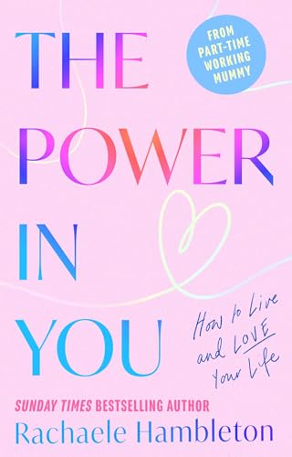 Rachaele Hambleton - Power in You : How to Live and Love Your Life - H image 1