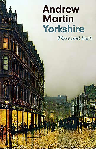 Andrew Martin - Yorkshire : There and Back - Hardback image 1