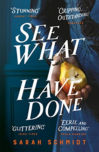 Sarah Schmidt - See What I Have Done: Longlisted for the Women's P image 1