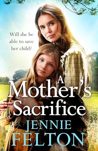 Jennie Felton - A Mother's Sacrifice - Hardback image 1