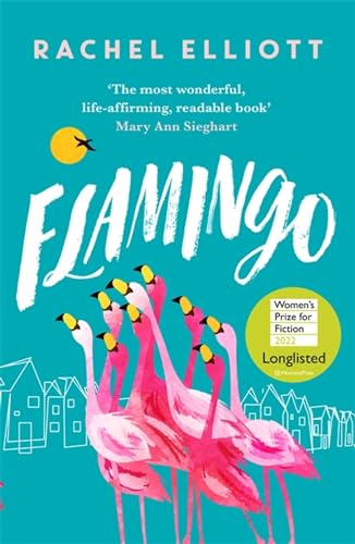 Rachel Elliott - Flamingo : Longlisted for the Women's Prize for F image 1