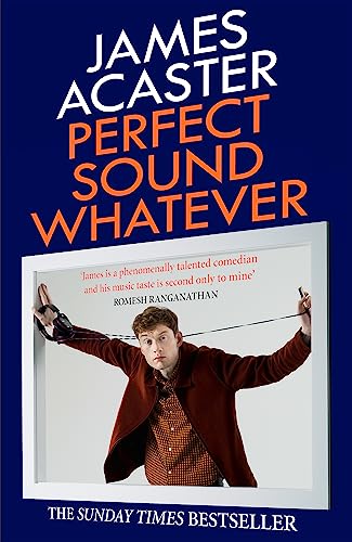 James Acaster - Perfect Sound Whatever : THE SUNDAY TIMES BESTSELLER - image 1