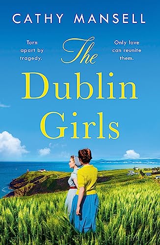 Cathy Mansell - Dublin Girls : A powerfully heartrending family saga - image 1