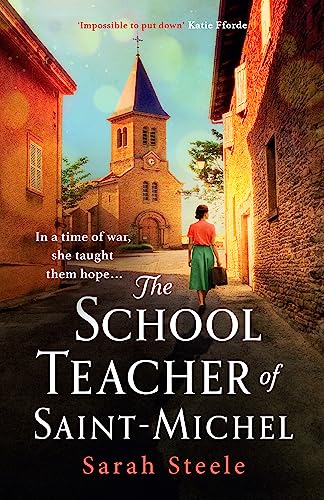 Sarah Steele - Schoolteacher of Saint-Michel: inspired by true acts of image 1