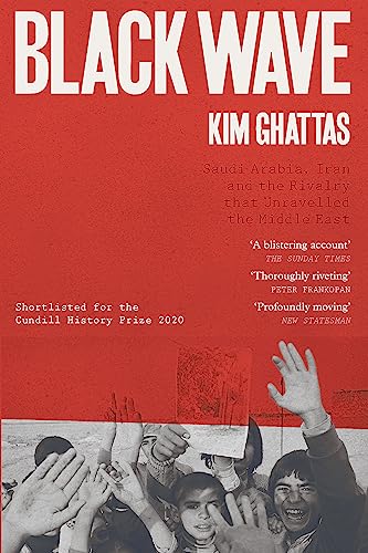 Kim Ghattas - Black Wave : Saudi Arabia, Iran and the Rivalry That Unr image 1