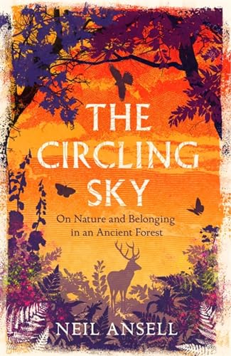 Neil Ansell - Circling Sky : On Nature and Belonging in an Ancient For image 1
