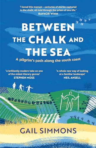 Gail Simmons - Between the Chalk and the Sea : A pilgrim's path al image 1