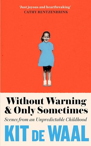 Kit de Waal - Without Warning and Only Sometimes : 'Extraordinary. image 1