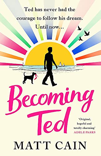 Matt Cain - Becoming Ted : The joyful and uplifting novel from the aut image 1