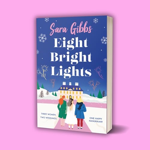Sara Gibbs - Eight Bright Lights : A warm, witty and HILARIOUS romance image 2