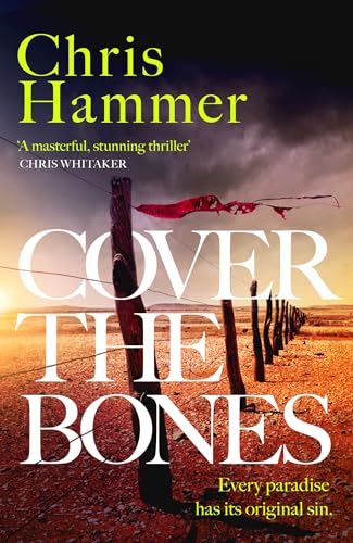 Chris Hammer - Cover the Bones : the masterful new Outback thriller fr image 1