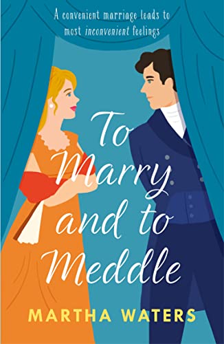 Martha Waters - To Marry and to Meddle : A sparkling marriage-of-conve image 1