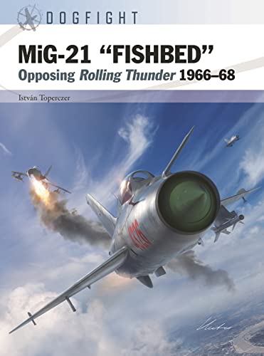 Dr Istvan Toperczer - MiG-21 "FISHBED" : Opposing Rolling Thunder 1966 image 1