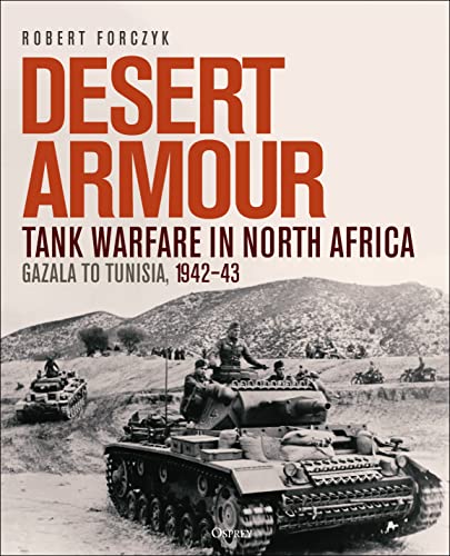Robert Forczyk - Desert Armour : Tank Warfare in North Africa: Gazala image 1