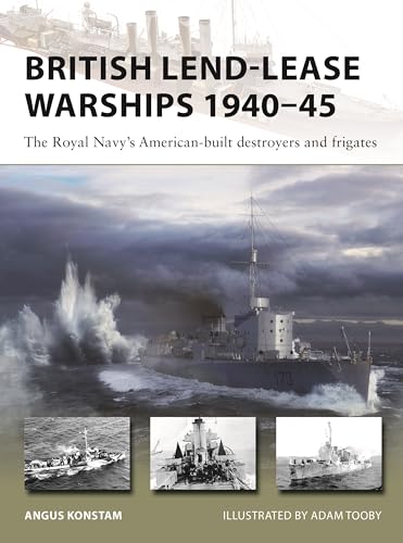 Angus Konstam - British Lend-Lease Warships 1940–45 : The Royal Navy image 1