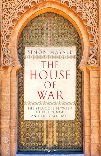 Sir Simon Mayall - House of War : The Struggle between Christendom and image 1