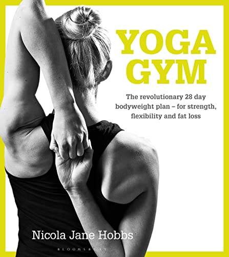 Nicola Jane Hobbs - Yoga Gym : The Revolutionary 28 Day Bodyweight Pla image 1