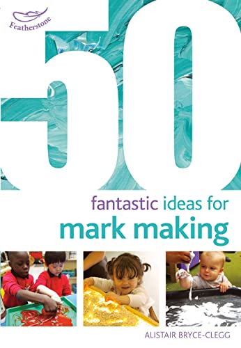 Alistair Bryce-Clegg - 50 Fantastic Ideas for Mark Making - Paperback image 1