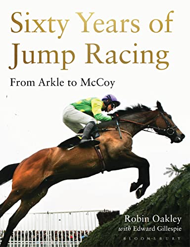 Robin Oakley - Sixty Years of Jump Racing : From Arkle to McCoy - Hard image 1