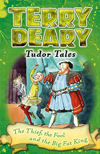 Terry Deary - Tudor Tales: The Thief, the Fool and the Big Fat King - image 1