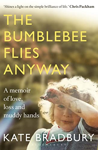 Kate Bradbury - Bumblebee Flies Anyway : A memoir of love, loss and mu image 1