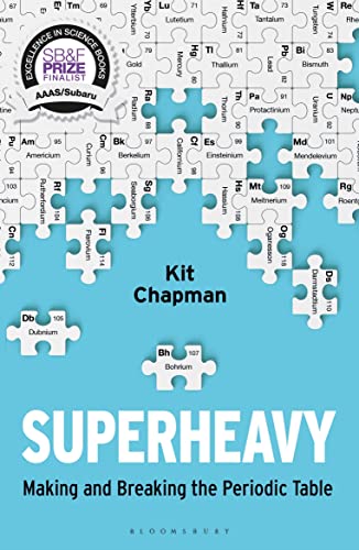 Kit Chapman - Superheavy : Making and Breaking the Periodic Table - Pa image 1