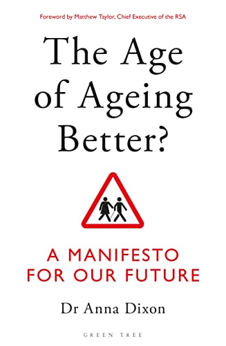 Anna Dixon - Age of Ageing Better? : A Manifesto For Our Future - Pape image 1