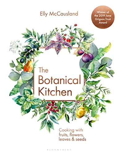 Elly McCausland - Botanical Kitchen : Cooking with fruits, flowers, le image 1