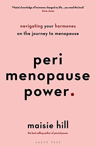 Maisie Hill - Perimenopause Power : Navigating your hormones on the jo image 1