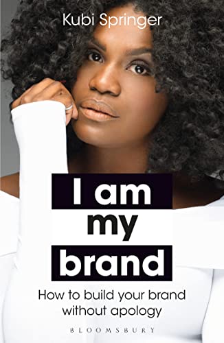 Kubi Springer - I Am My Brand : How to Build Your Brand without Apolog image 1