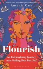 Antonia Case - Flourish : The Extraordinary Journey Into Finding Your image 1