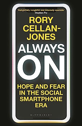 Rory Cellan-Jones - Always On : Hope and Fear in the Social Smartphone image 1