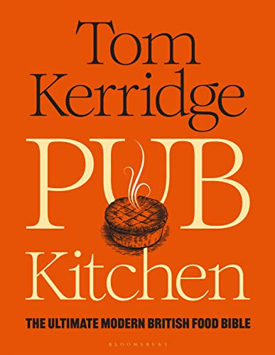 Tom Kerridge - Pub Kitchen : The Ultimate Modern British Food Bible - image 1