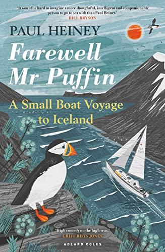 Paul Heiney - Farewell Mr Puffin : A small boat voyage to Iceland - Pa image 1