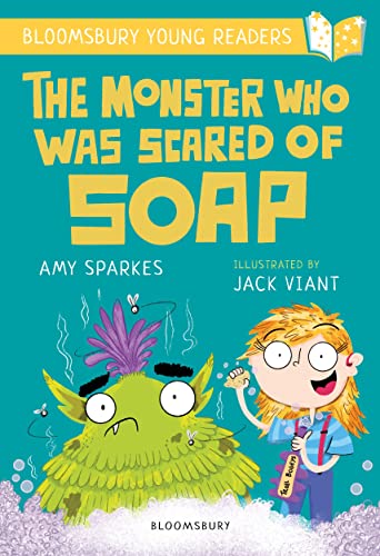 Amy Sparkes - Monster Who Was Scared of Soap: A Bloomsbury Young Reade