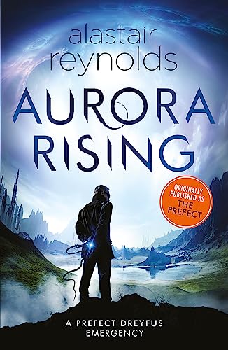 Alastair Reynolds - Aurora Rising : Previously published as The Prefec image 1