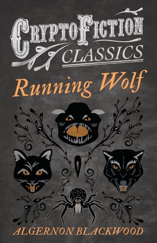 Running Wolf (Cryptofiction Classics - Weird Tales of Strange Creatures)