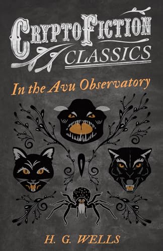 In the Avu Observatory (Cryptofiction Classics - Weird Tales of Strange Creatures)