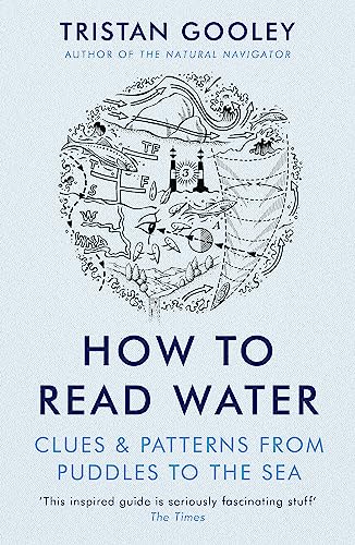 Tristan Gooley - How To Read Water : Clues & Patterns from Puddles to image 1