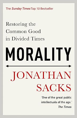 Jonathan Sacks - Morality : Restoring the Common Good in Divided Times image 1