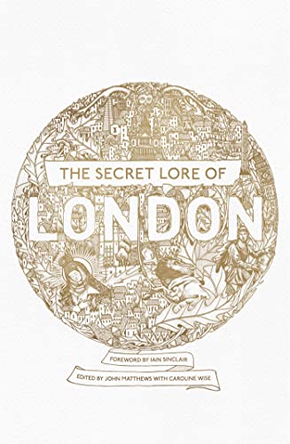 Secret Lore of London : The city's forgotten stories and mythology image 1